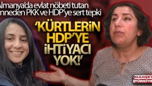 Almanya'da evlat nöbeti tutan anneden PKK ve HDP'ye sert tepki