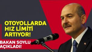 Bakan Soylu: Otoyollarda hız limiti artıyor