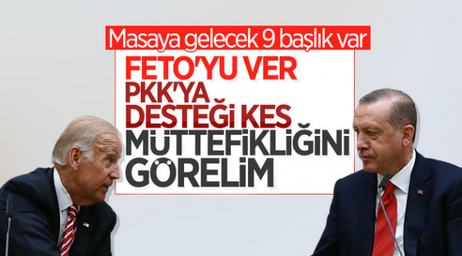 Cumhurbaşkanı Erdoğan ile Biden, 9 kritik konuyu görüşecek