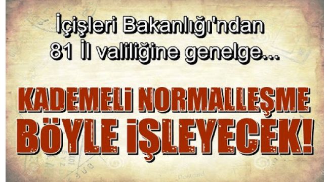 İçişleri Bakanlığı'ndan normalleşme genelgesi