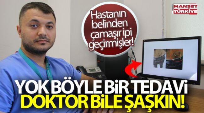 İnanılmaz! Ağrıları geçsin diye belinden çamaşır ipi geçirmişler