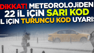 İzmir dahil 22 ile sarı, 6 ile ise turuncu uyarı