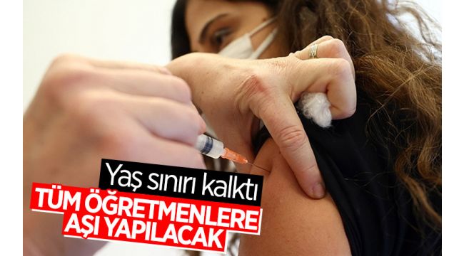 Tüm öğretmenler aşı olabilecek