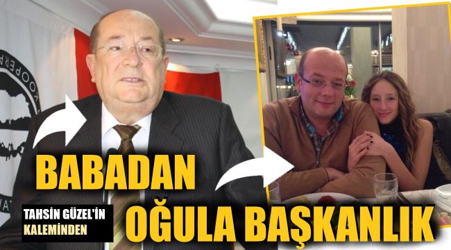 Babadan oğula hanedanlık!