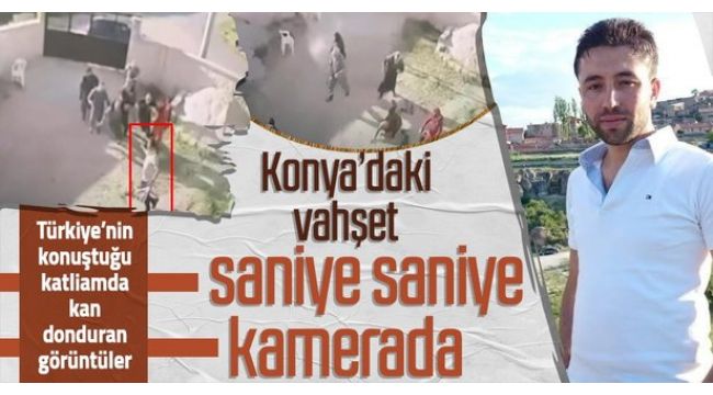 İşte Konya katliamının görüntüleri ve katili
