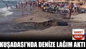 Kuşadası'nda patlayan kanalizasyon denize aktı