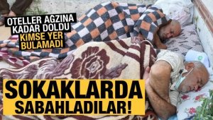 Otellerde yer bulamadılar, sokaklarda uyudular