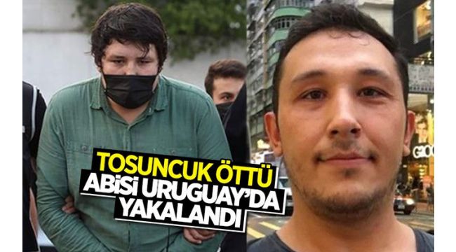 'Tosuncuk'un abisi, Uruguay'da gözaltına alındı