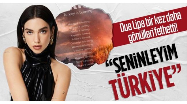 Ünlü şarkıcı Lipa: Seninleyim Türkiye