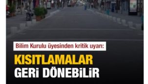 Uyarı geldi: Kısıtlamalar geri dönebilir