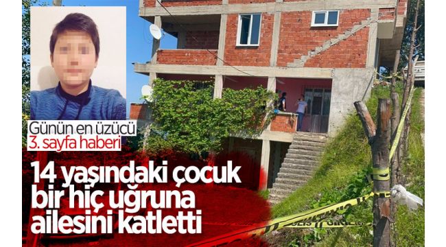 14 yaşındaki çocuk, aile katliamı yaptı