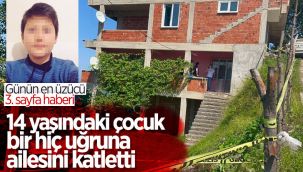 14 yaşındaki çocuk, aile katliamı yaptı