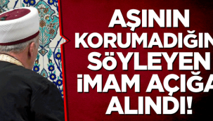 Aşının korumadığını söyleyen imam görevden alındı!