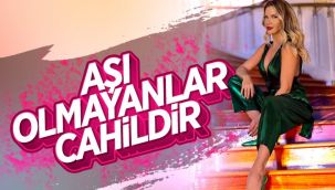 Ivana Sert: Aşı olmamak cahillikten başka bir şey değil