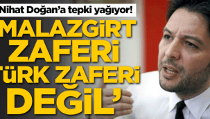 'Malazgirt Zaferi Türk zaferi değil' diyen Nihat Doğan tepki yağıyor