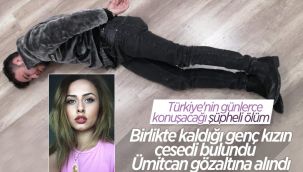 Yanındaki kız ölü bulundu! Ümitcan gözaltında