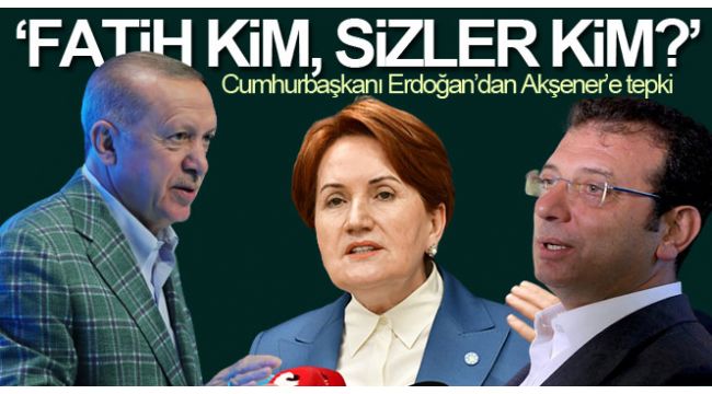 Cumhurbaşkanı Erdoğan'dan "Fatih" tepkisi