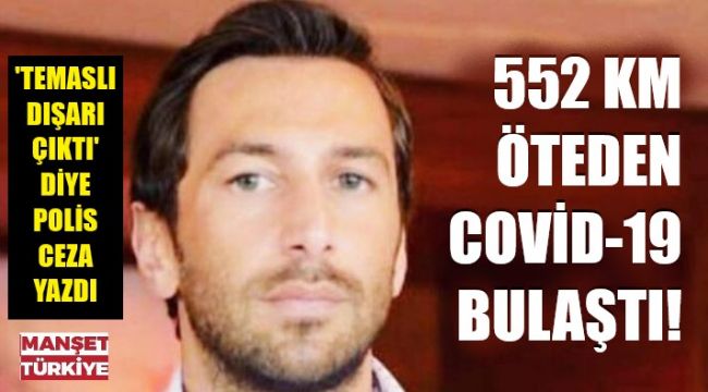 Koronalı hastanın 552 km uzaktaki kardeşi karantinaya alındı