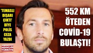 Koronalı hastanın 552 km uzaktaki kardeşi karantinaya alındı