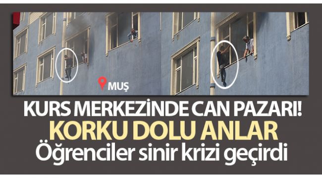Kurs merkezinde öğrenciler alevlerde mahsur kaldı