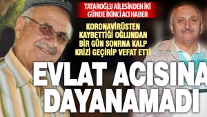 Oğlunun acısına dayanamadı