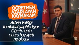 Öğretmen azarlayan kaymakam hakkında açıklama