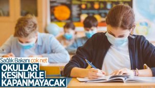 Okullar kesinlikle kapanmayacak