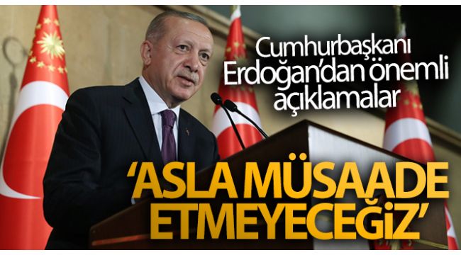 "Rant hırsına, cehalete, bencilliğe dayalı hoyratlıkların asla müsaade etmeyeceğiz"