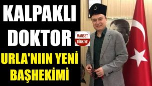 Urla Devlet Hastanesi'ne kalpaklı başhekim