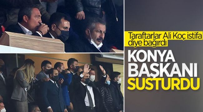 "Ali Koç istifa" tezahüratını Konya başkanı susturdu