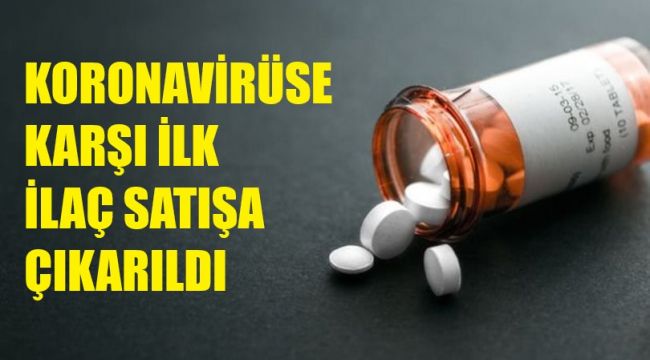 Covid'e karşı ilaç piyasaya sürüldü