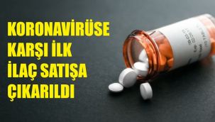 Covid'e karşı ilaç piyasaya sürüldü