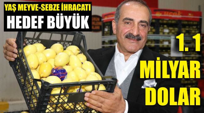 Ege'de meyve-sebze ihracatı hedefi, 1 milyar 100 milyon dolar