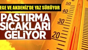 Pastırma sıcakları: 30 derece