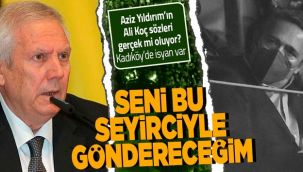 Aziz Yıldırım'ın sözleri gündem oldu