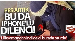 İphone'lu dilenci kameraya böyle yakalandı