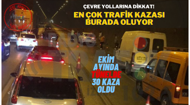 İzmir'de en çok kaza buralarda oluyor!