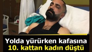 Üzerine 10. kattan kadın düşen adam anlattı