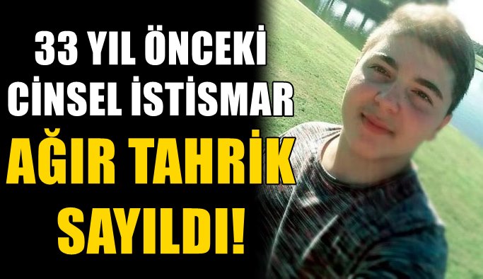 33 yıl önceki cinsel istismar 'ağır tahrik' sayıldı