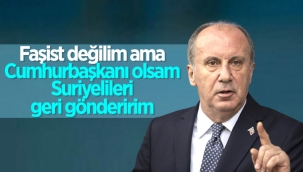 Cumhurbaşkanı olsam Suriyelileri gönderirdim