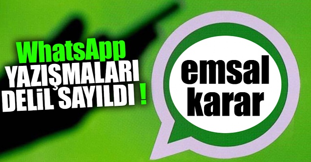 WhatsApp yazışmaları delil sayıldı