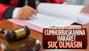 CHP: Cumhurbaşkanına hakaret suç olmasın