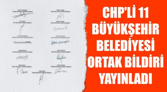 CHP'li 11 büyükşehir belediyesinden ortak bildiri