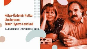 Hülya - Özdemir Nutku İzmir Tiyatro Festivali başvuruları başladı