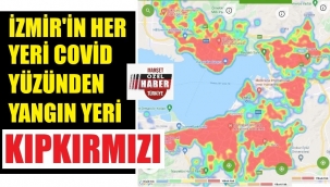 Korona hızla yayılıyor! İzmir kırmızıya boyandı