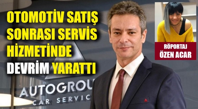 Oto servislerine yeniliği getiren adam!