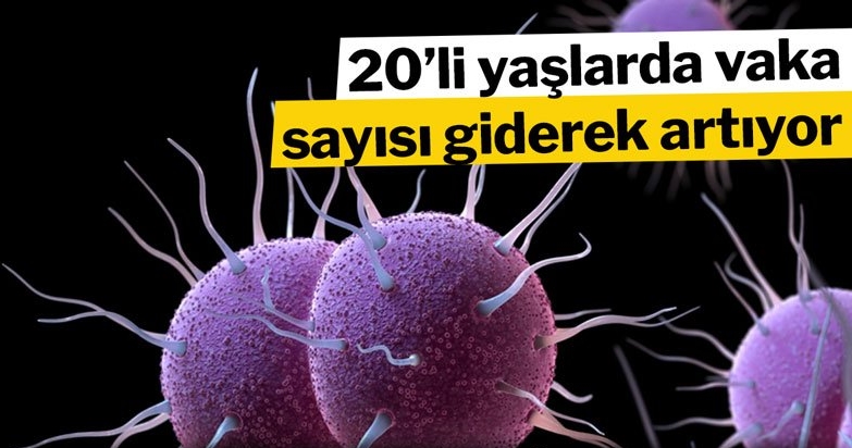 Cinsel yolla bulaşıyor, antibiyotiğe dayanıklı