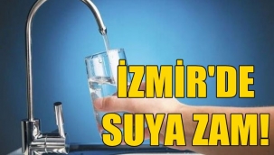 İzmir'de 1 Mart'tan itibaren suya yüzde 30 zam