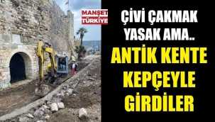Phokaia Antik Kenti'ne kepçeyle girildi