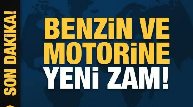 Benzin ve motorine bir zam daha geldi